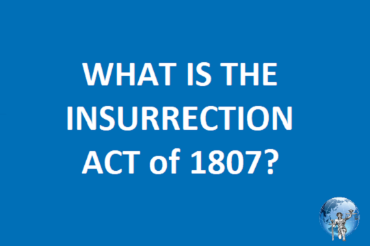What is the Insurrection Act of 1807?
